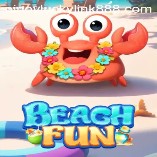 Exploring the Exciting World of BeachFun and LuckyLink888 Casino
